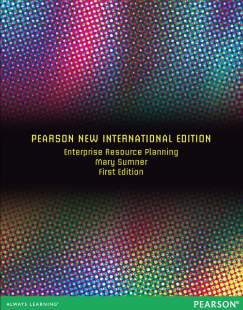 Enterprise Resource Planning: Pearson New International Edition - Pearson New International Edition