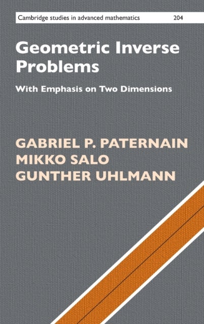 Geometric Inverse Problems - With Emphasis on Two Dimensions