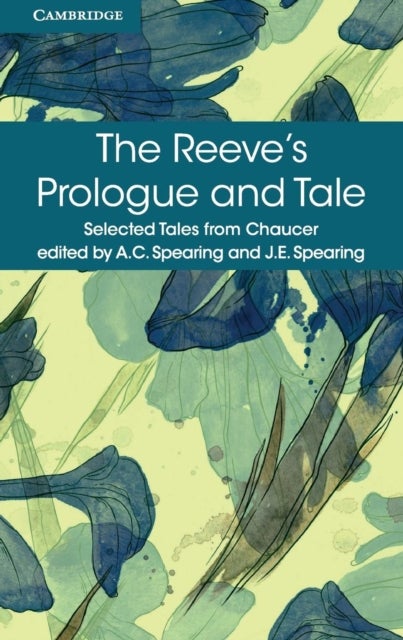 The Reeve''s Prologue and Tale - With the Cook's Prologue and the Fragment of His Tale