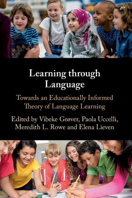 Learning through Language - Towards an Educationally Informed Theory of Language Learning