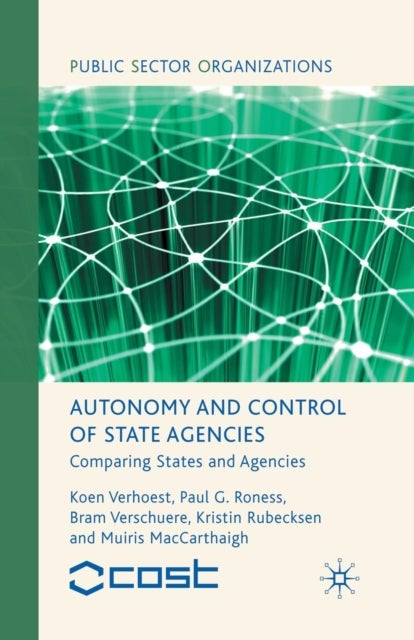 Autonomy and Control of State Agencies - Comparing States and Agencies