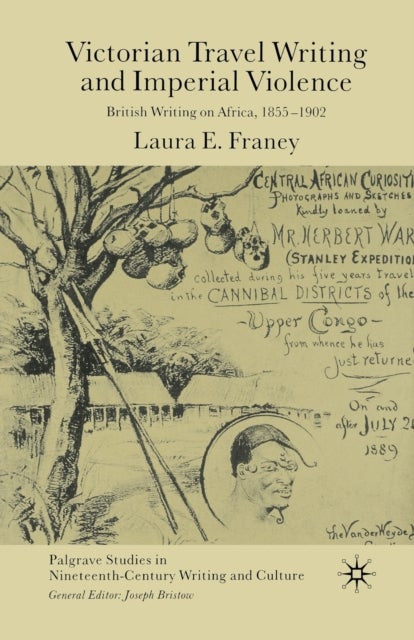 Victorian Travel Writing and Imperial Violence - British Writing on Africa, 1855-1902