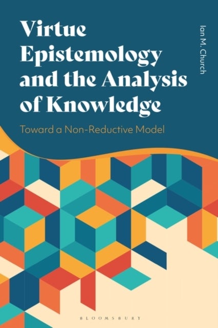 Virtue Epistemology and the Analysis of Knowledge - Toward a Non-Reductive Model