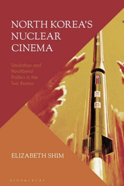 North Korea’s Nuclear Cinema - Simulation and Neoliberal Politics in the Two Koreas