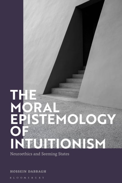Moral Epistemology of Intuitionism - Neuroethics and Seeming States