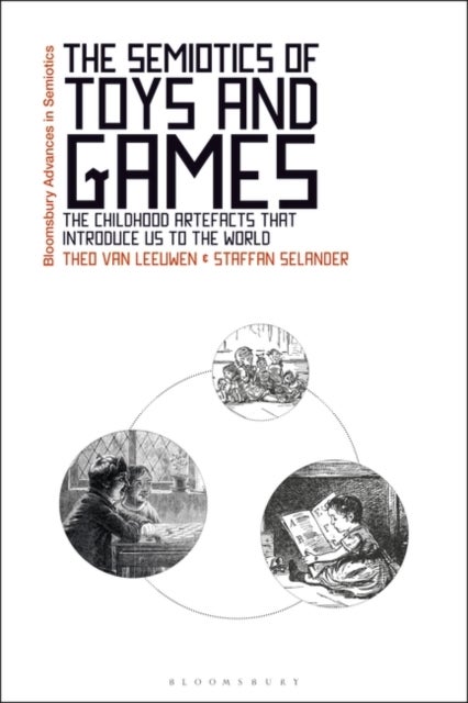 The Semiotics of Toys and Games - The Childhood Artefacts that Introduce Us to the World