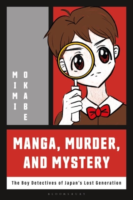 Manga, Murder and Mystery - The Boy Detectives of Japan’s Lost Generation