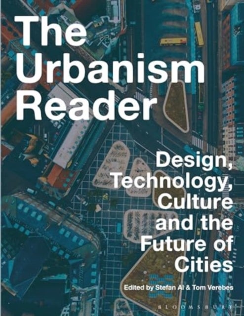 Urbanism Reader - Design, Technology, Culture and the Future of Cities