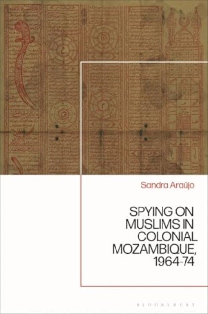 Spying on Muslims in Colonial Mozambique, 1964-74