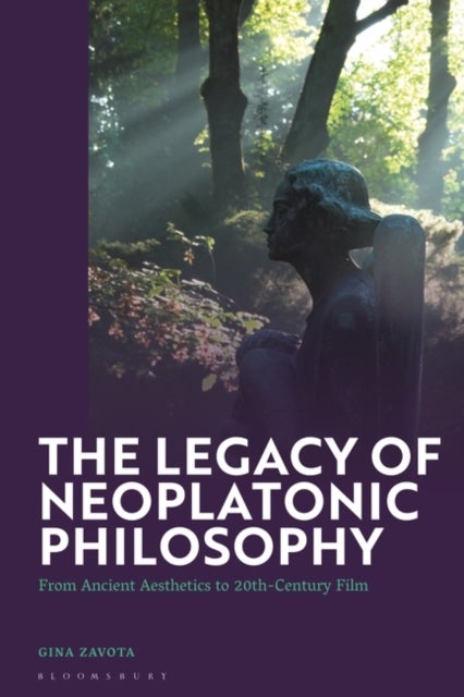 Legacy of Neoplatonic Philosophy - From Ancient Aesthetics to 20th-Century Film