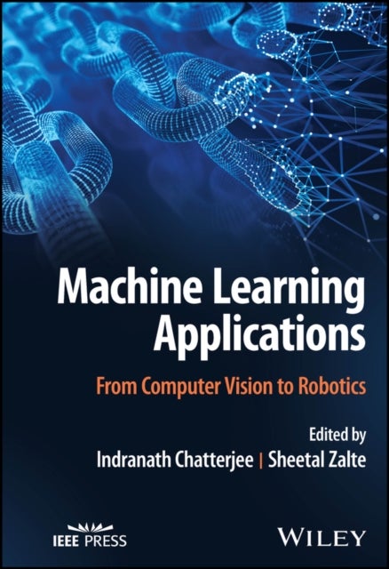 Machine Learning Applications - From Computer Vision to Robotics