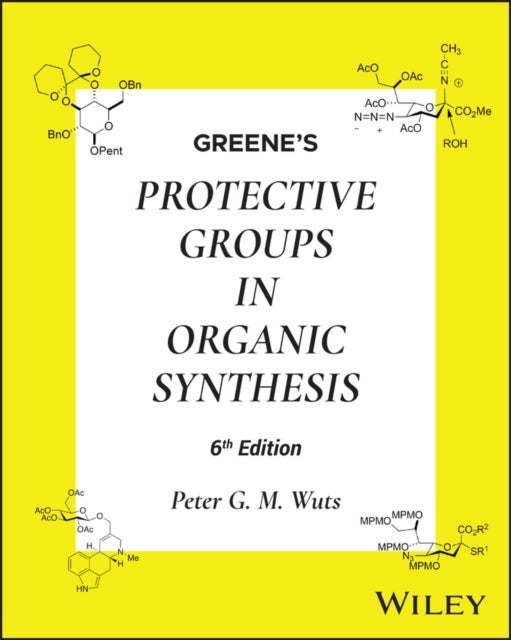 Greene′s Protective Groups in Organic Synthesis