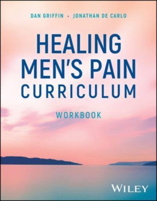 Healing Men′s Pain Curriculum, Workbook