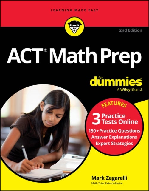 ACT Math Prep For Dummies, 2nd Edition (+ 3 Practi ce Tests Online) - Book + 3 Practice Tests Online