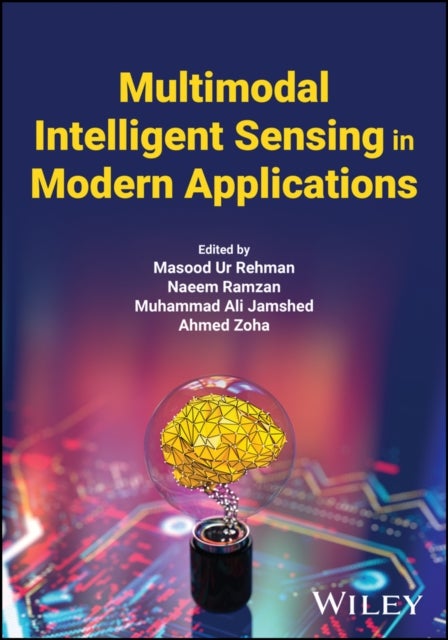 Multimodal Intelligent Sensing in Modern  Applications