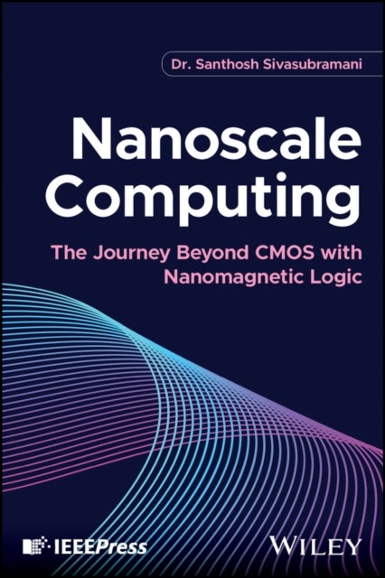Nanoscale Computing - The Journey Beyond CMOS with Nanomagnetic Logic