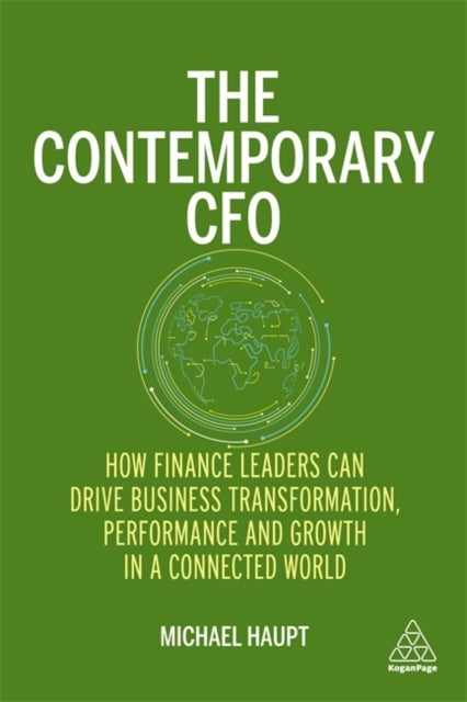 Contemporary CFO - How Finance Leaders Can Drive Business Transformation, Performance and Growth in a Connected World