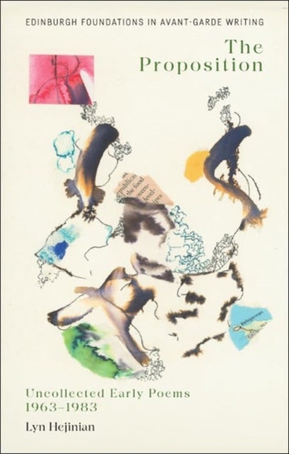 The Proposition - Uncollected Early Poems 1963–1983
