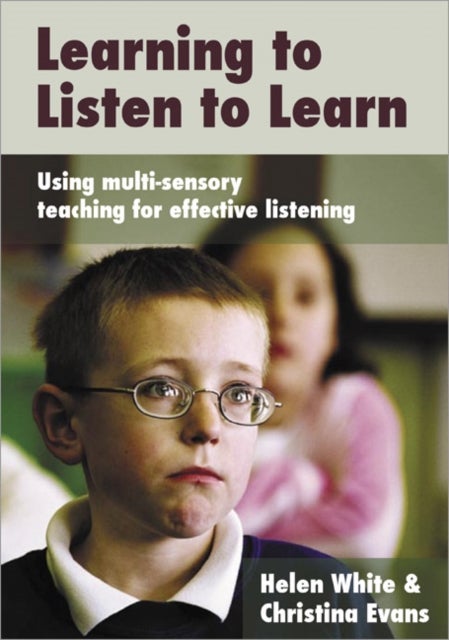 Learning to Listen to Learn - Using Multi-Sensory Teaching for Effective Listening