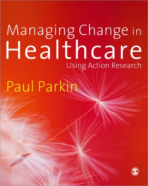 Managing Change in Healthcare - Using Action Research