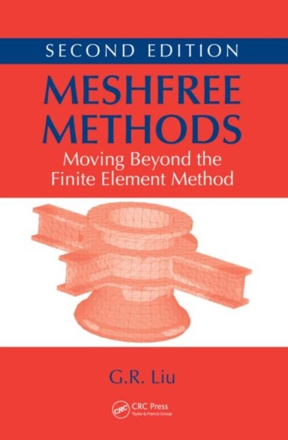 Meshfree Methods - Moving Beyond the Finite Element Method, Second Edition