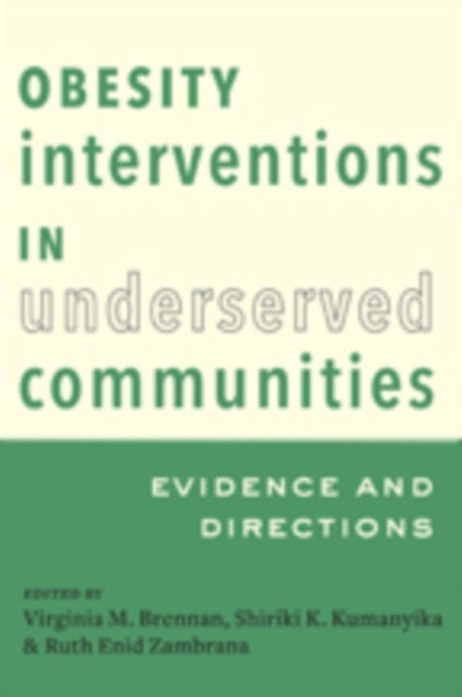 Obesity Interventions in Underserved Communities - Evidence and Directions