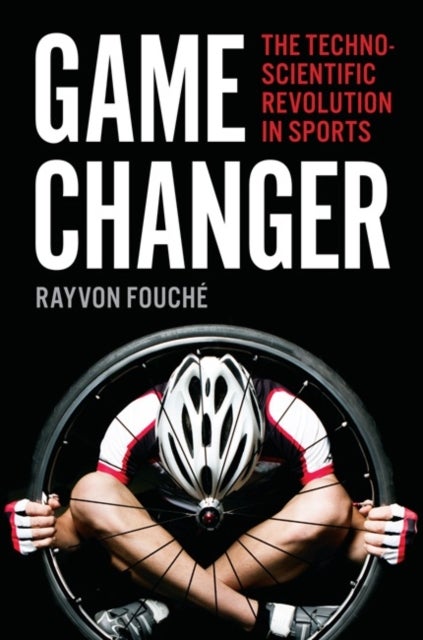 Game Changer - The Technoscientific Revolution in Sports