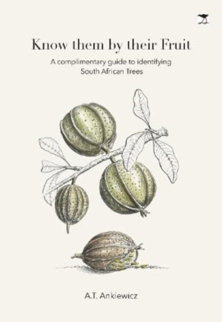 Know Them by Their Fruit - A Guide to Identifying South African