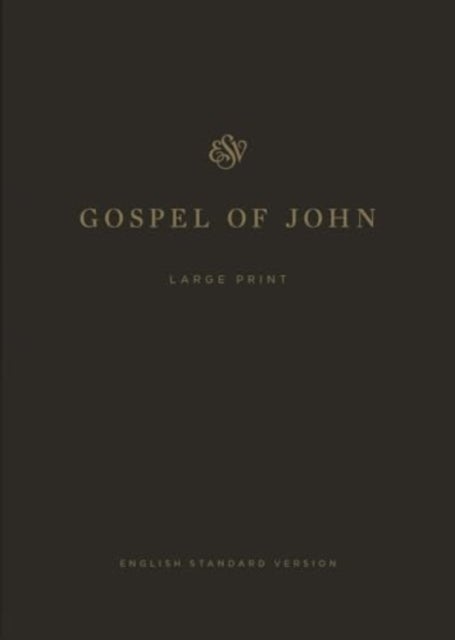 ESV Gospel of John, Large Print (Paperback)