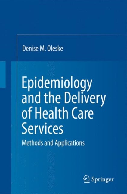 Epidemiology and the Delivery of Health Care Services - Methods and Applications