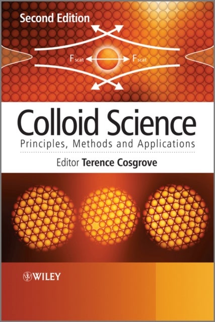 Colloid Science – Principles, methods and Applications 2e - Principles, Methods and Applications
