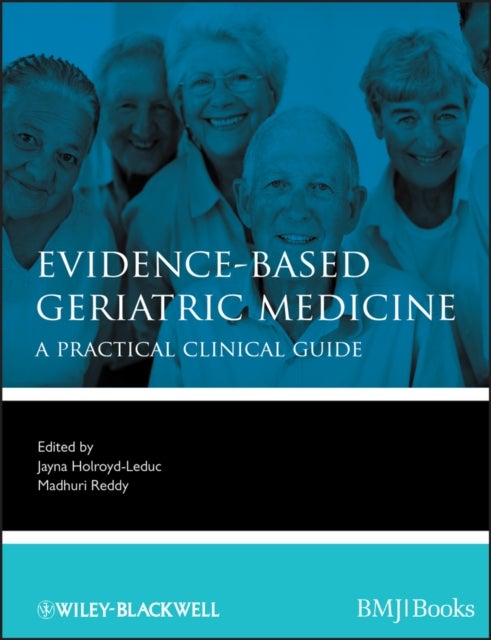 Evidence–Based Geriatric Medicine – A Practical Clinical Guide - A Practical Clinical Guide