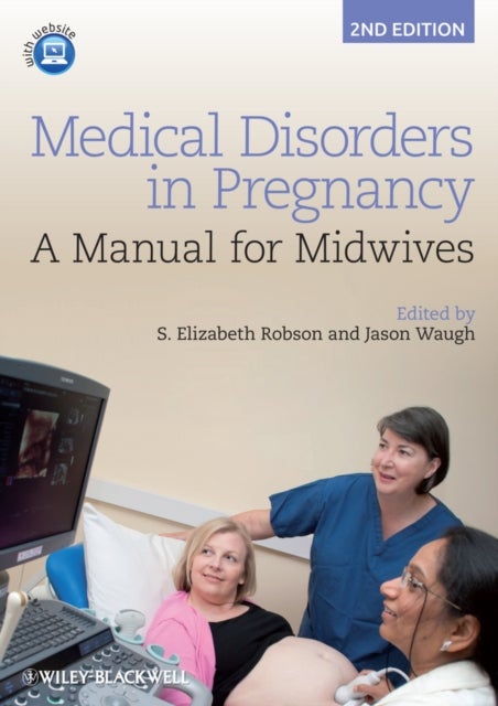 Medical Disorders in Pregnancy – A Manual for Midwives 2e - A Manual for Midwives