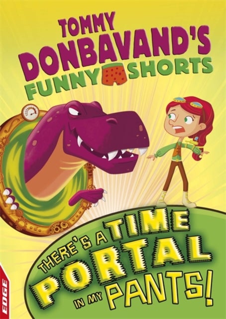 EDGE: Tommy Donbavand''s Funny Shorts: There''s A Time Portal In My Pants!