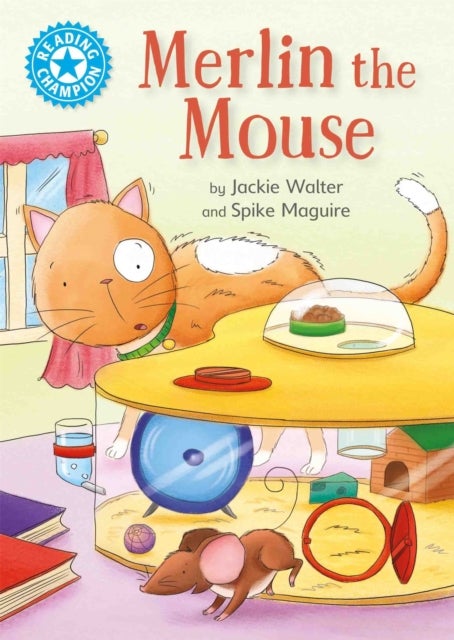 Reading Champion: Merlin the Mouse - Independent Reading Blue 4