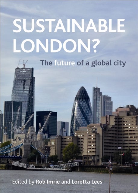 Sustainable London? – The Future of a Global City - The Future of a Global City