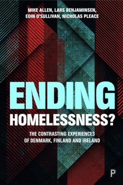 Ending Homelessness? – The Contrasting Experiences  of Denmark, Finland and Ireland - The Contrasting Experiences of Denmark, Finland and Ireland