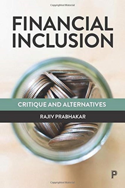 Financial Inclusion – Critique and Alternatives - Critique and Alternatives