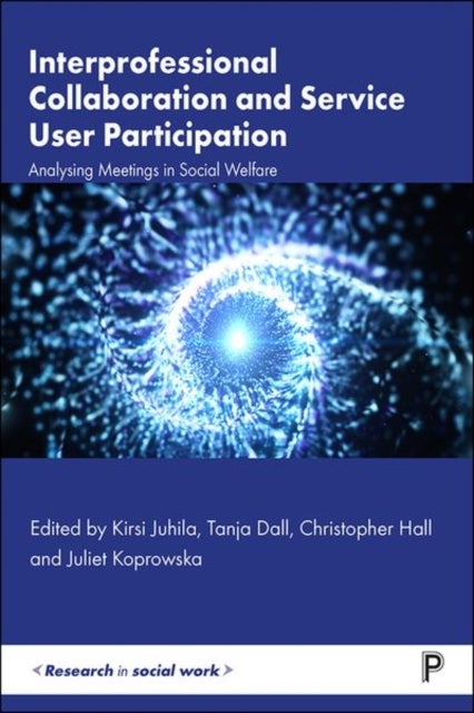 Interprofessional Collaboration and Service User P articipation – Analysing Meetings in Social Welfar e