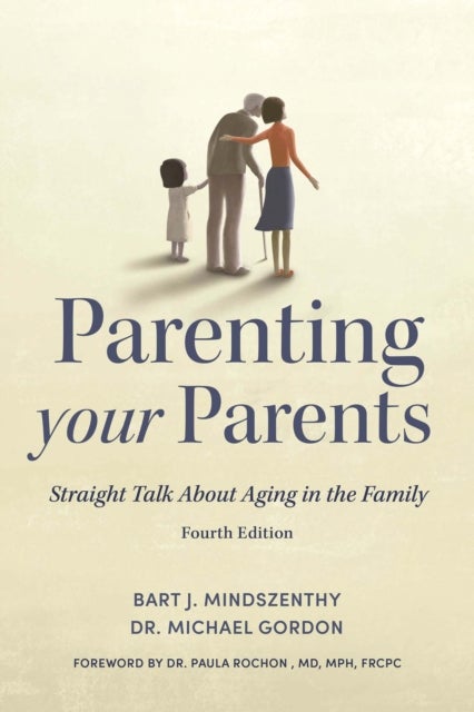Parenting Your Parents - Straight Talk About Aging in the Family
