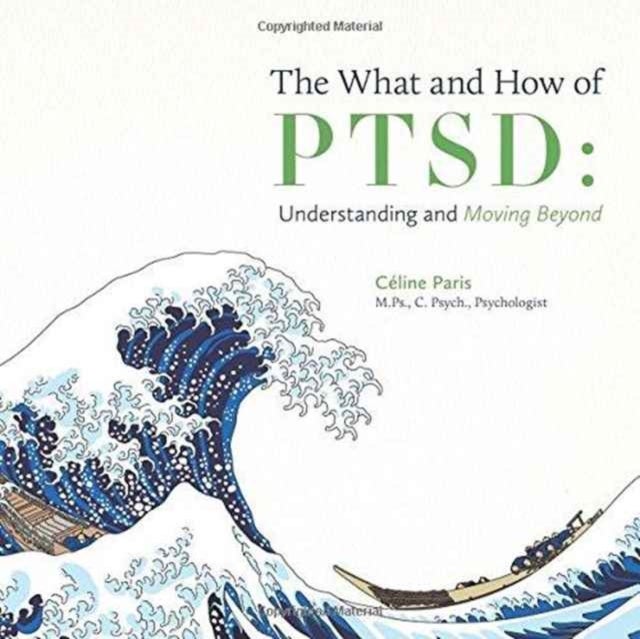 The What and How of PTSD - Understanding and Moving Beyond