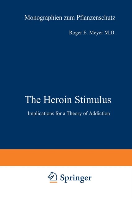 The Heroin Stimulus - Implications for a Theory of Addiction