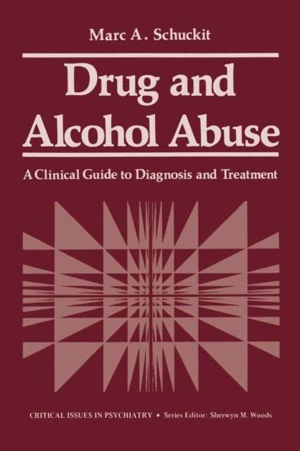 Drug and Alcohol Abuse - A Clinical Guide to Diagnosis and Treatment