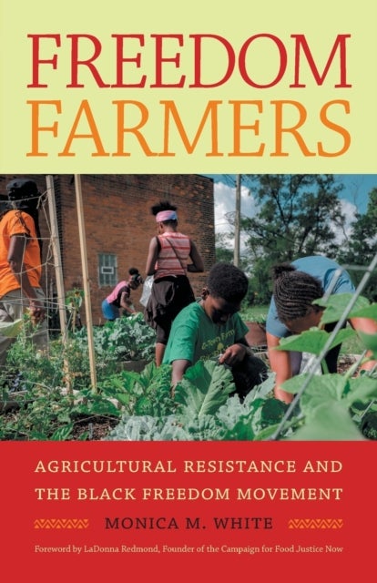 Freedom Farmers - Agricultural Resistance and the Black Freedom Movement