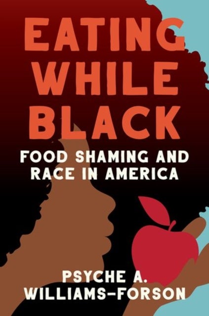 Eating While Black - Food Shaming and Race in America