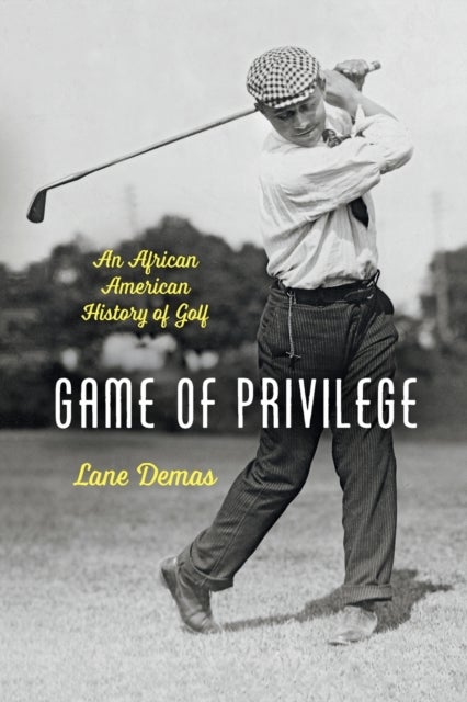 Game of Privilege - An African American History of Golf