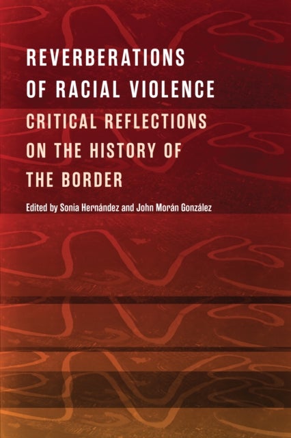 Reverberations of Racial Violence - Critical Reflections on the History of the Border