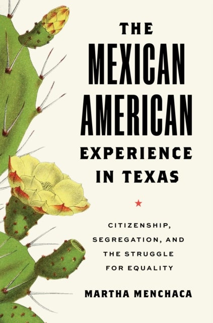 The Mexican American Experience in Texas – Citizenship, Segregation, and the Struggle for Equality - Citizenship, Segregation, and the Struggle for Equality