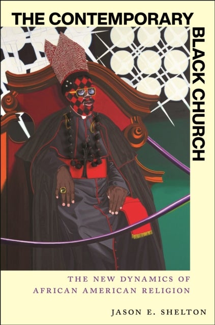 The Contemporary Black Church - The New Dynamics of African American Religion