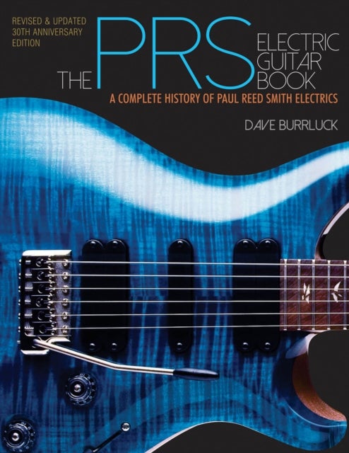PRS Electric Guitar Book - A Complete History of Paul Reed Smith Electrics